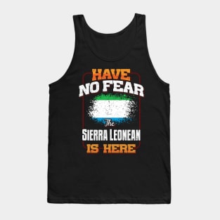Sierra Leonean Flag  Have No Fear The Sierra Leonean Is Here - Gift for Sierra Leonean From Sierra Leone Tank Top